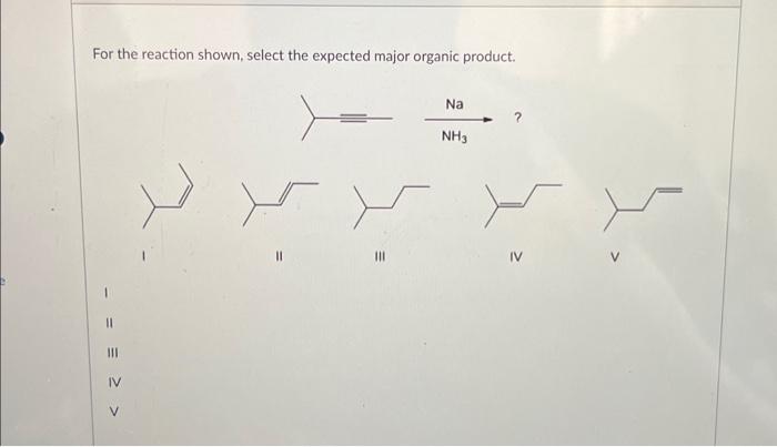 For The Reaction Shown Select The Expected Major Chegg