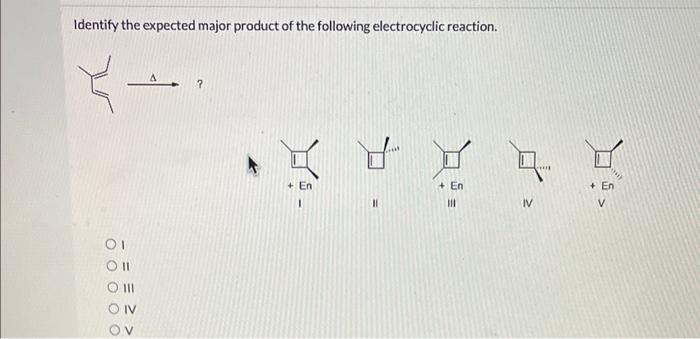 Solved Identify The Expected Major Product Of The Following Chegg