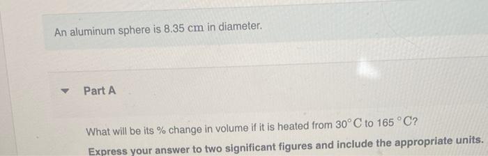 Solved An Aluminum Sphere Is 8 35 Cm In Diameter Part A Chegg