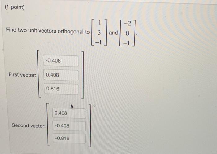 Solved Find Two Unit Vectors Orthogonal To 131 And Chegg