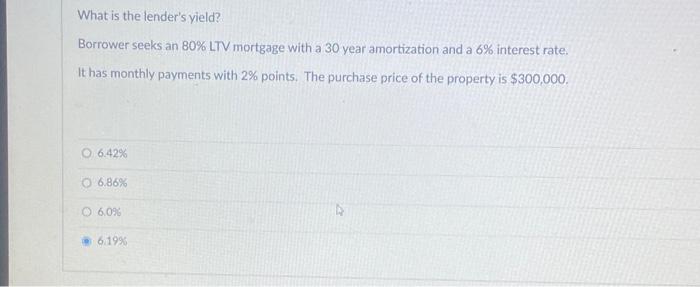 Solved What Is The Lender S Yield Borrower Seeks An Ltv Chegg