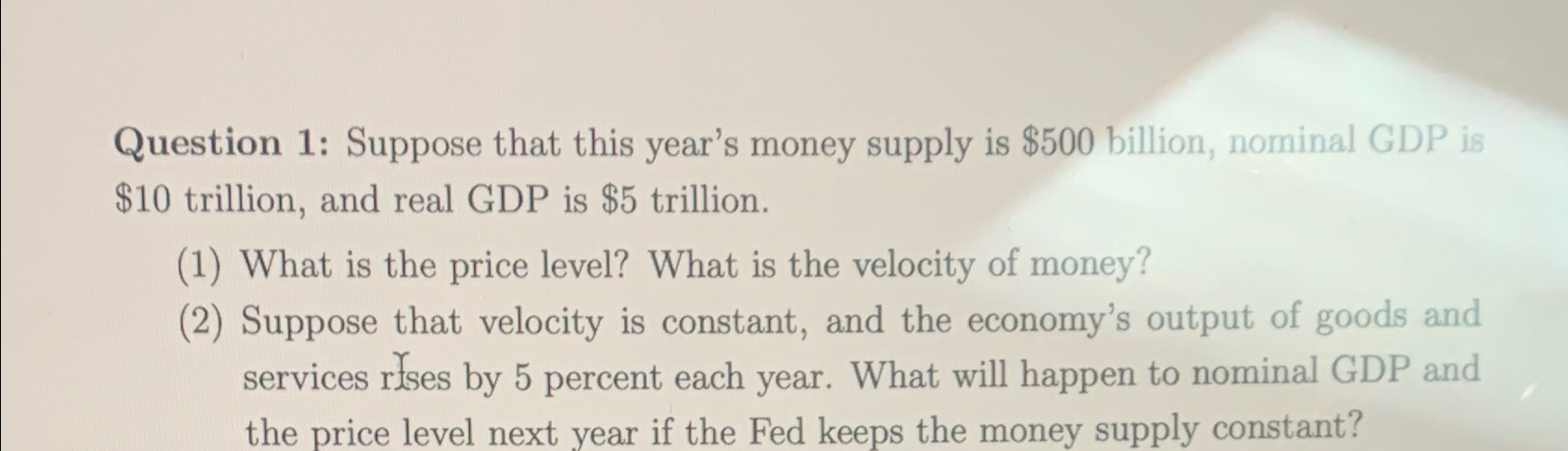 Solved Question 1 Suppose That This Year S Money Supply Is Chegg