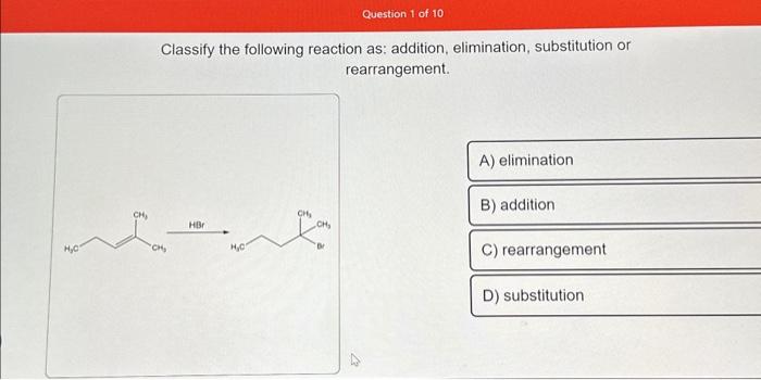 Solved Classify The Following Reaction As Addition Chegg