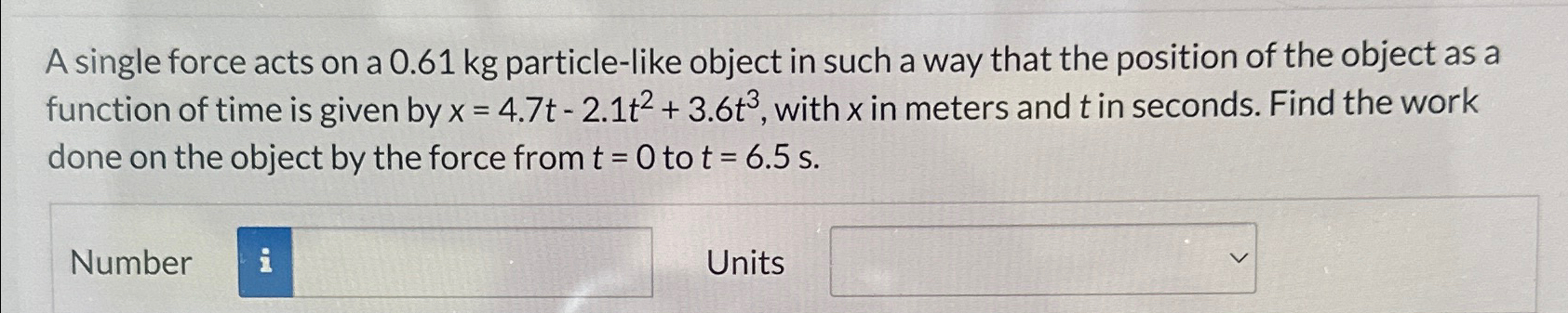 Solved A Single Force Acts On A 0 61kg Particle Like Object Chegg