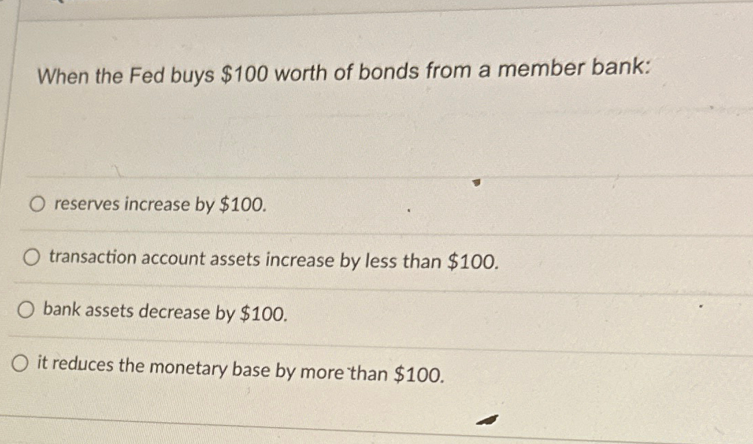 Solved When The Fed Buys 100 Worth Of Bonds From A Member Chegg