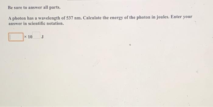 Solved Be Sure To Answer All Parts A Photon Has A Chegg