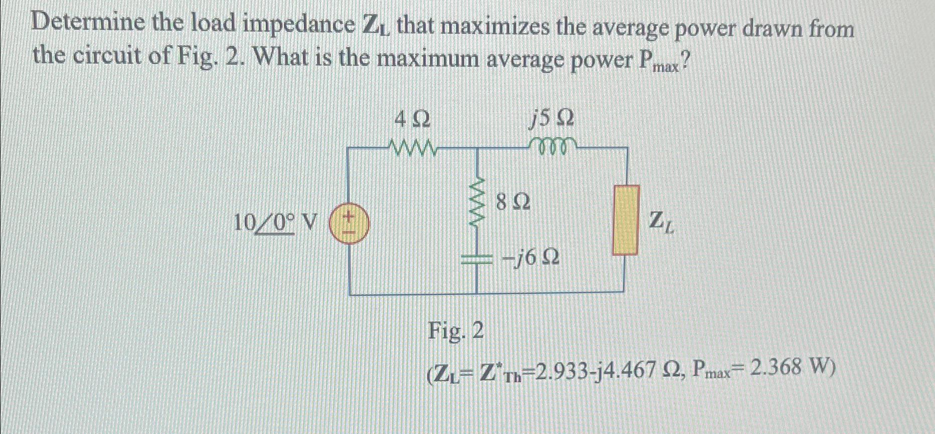 Solved Determine The Load Impedance Zl That Maximizes The Chegg