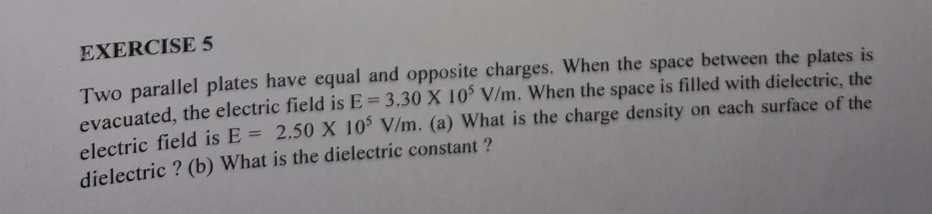 Solved EXERCISE 5 Two Parallel Plates Have Equal And Chegg