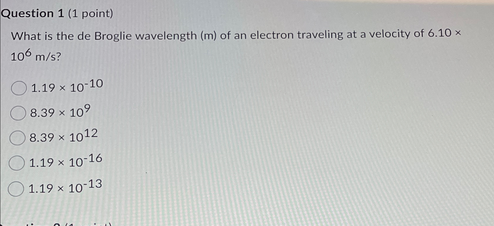 Solved Question 1 1 Point NWhat Is The De Broglie Chegg