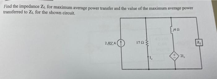 Solved Find The Impedance Zi For Maximum Average Power Chegg