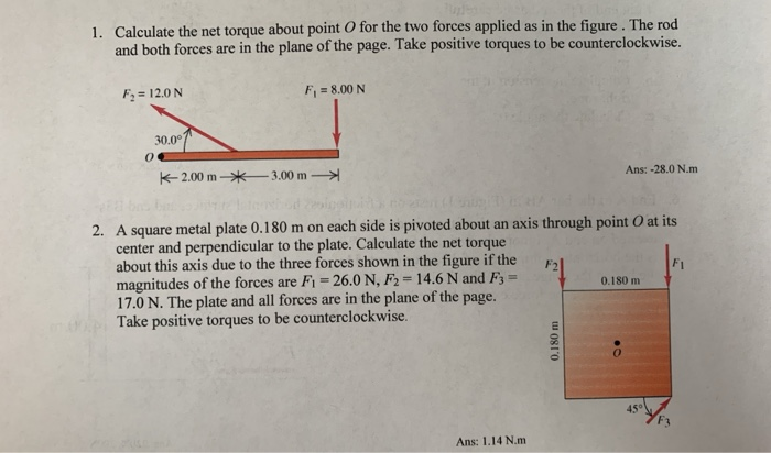 Solved 1 Calculate The Net Torque About Point O For The Two Chegg