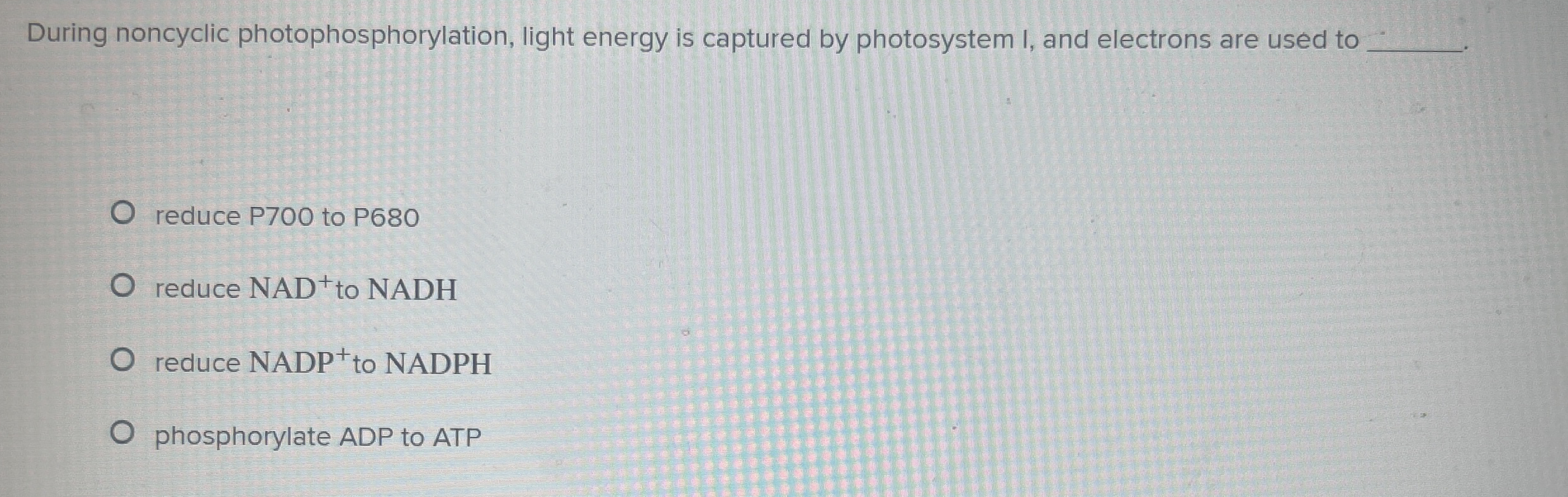 Solved During Noncyclic Photophosphorylation Light Energy Chegg