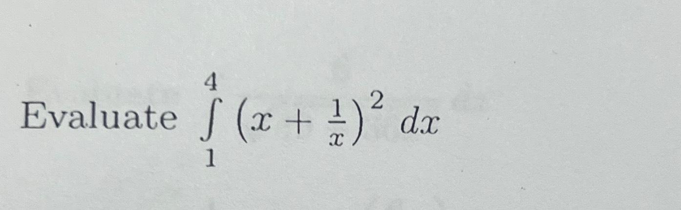 Solved Evaluate 14 X 1x 2dx Chegg