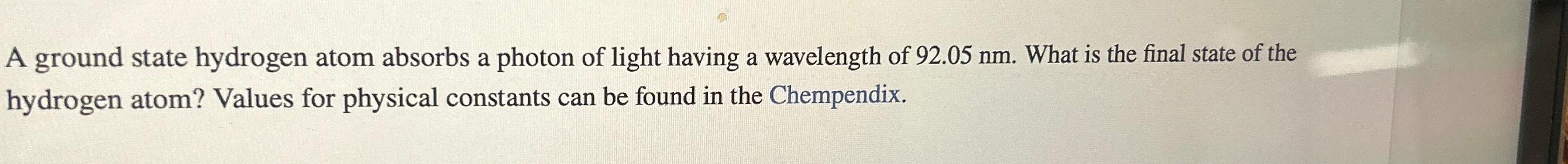 Solved A Ground State Hydrogen Atom Absorbs A Photon Of Chegg