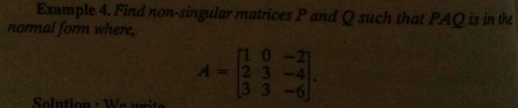 Solved Example 4 Find Non Singular Matrices P And Q Such Chegg