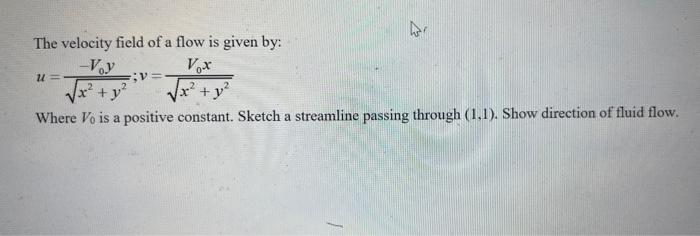 Solved The Velocity Field Of A Flow Is Given By Chegg