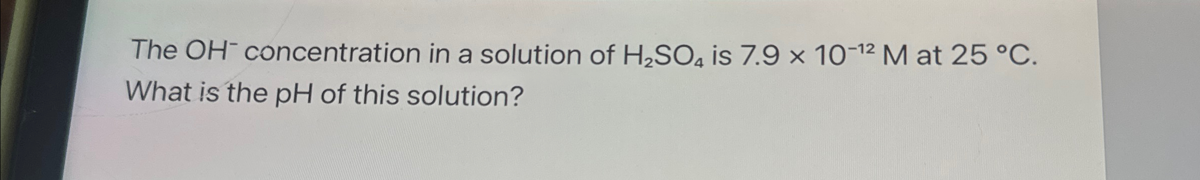 The Oh Concentration In A Solution Of H So Is Chegg