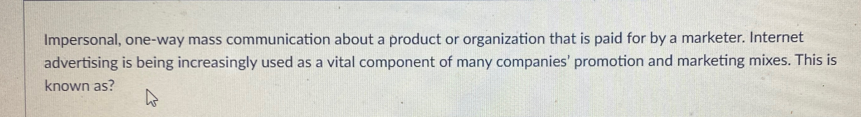 Solved Impersonal One Way Mass Communication About A Chegg