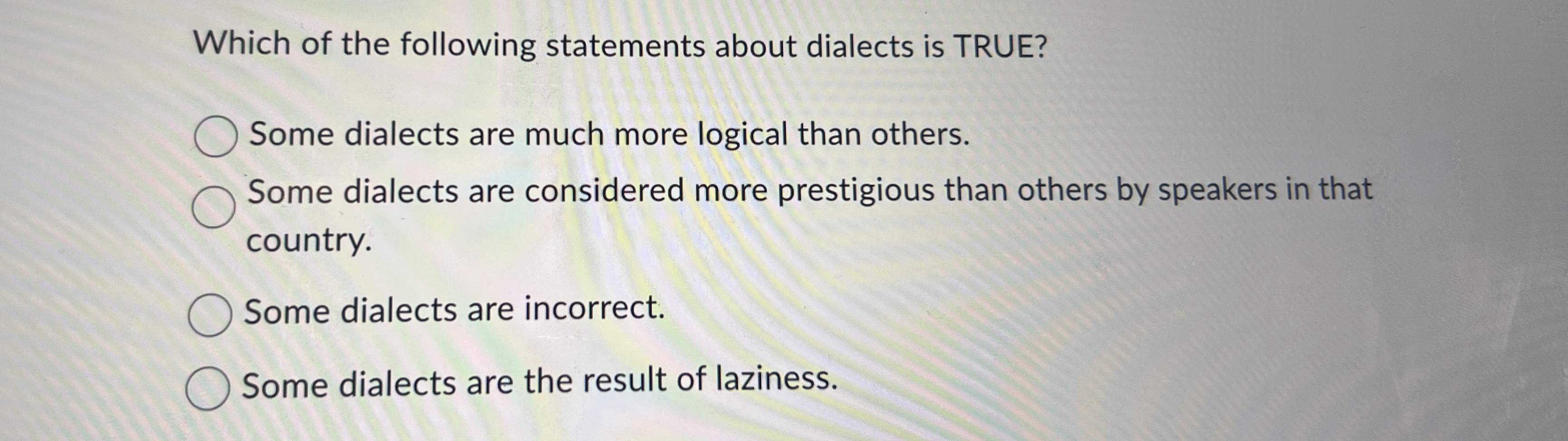 Solved Which Of The Following Statements About Dialects Is Chegg