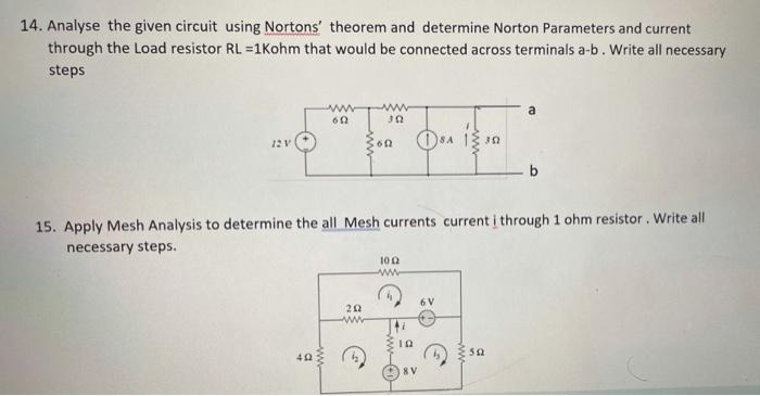 Solved Analyse The Given Circuit Using Nortons Theorem Chegg