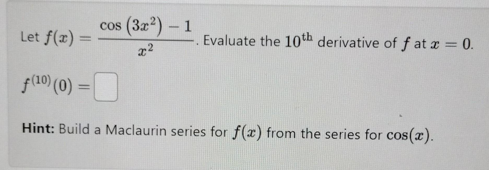 Solved Let F X X Cos X Evaluate The Th Derivative Chegg