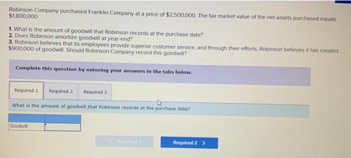 Solved Robinson Company Purchased Franklin Company At A Chegg