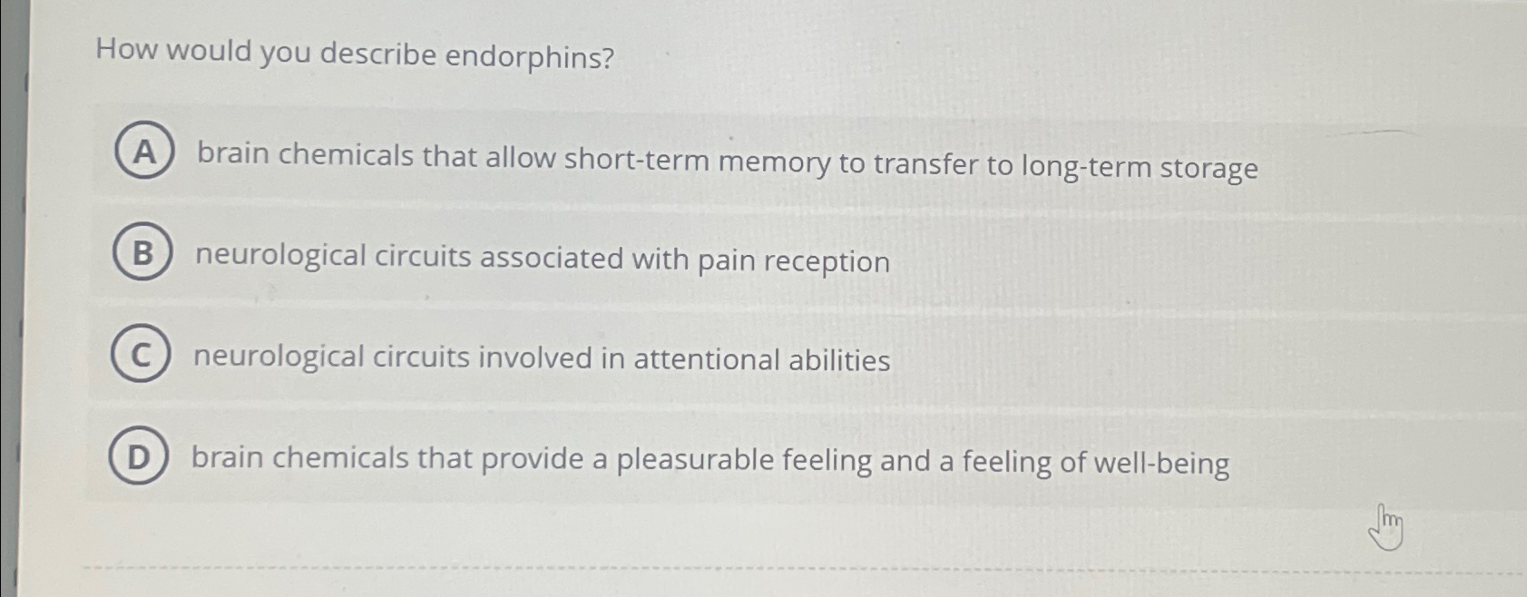 Solved How Would You Describe Endorphins Brain Chemicals Chegg