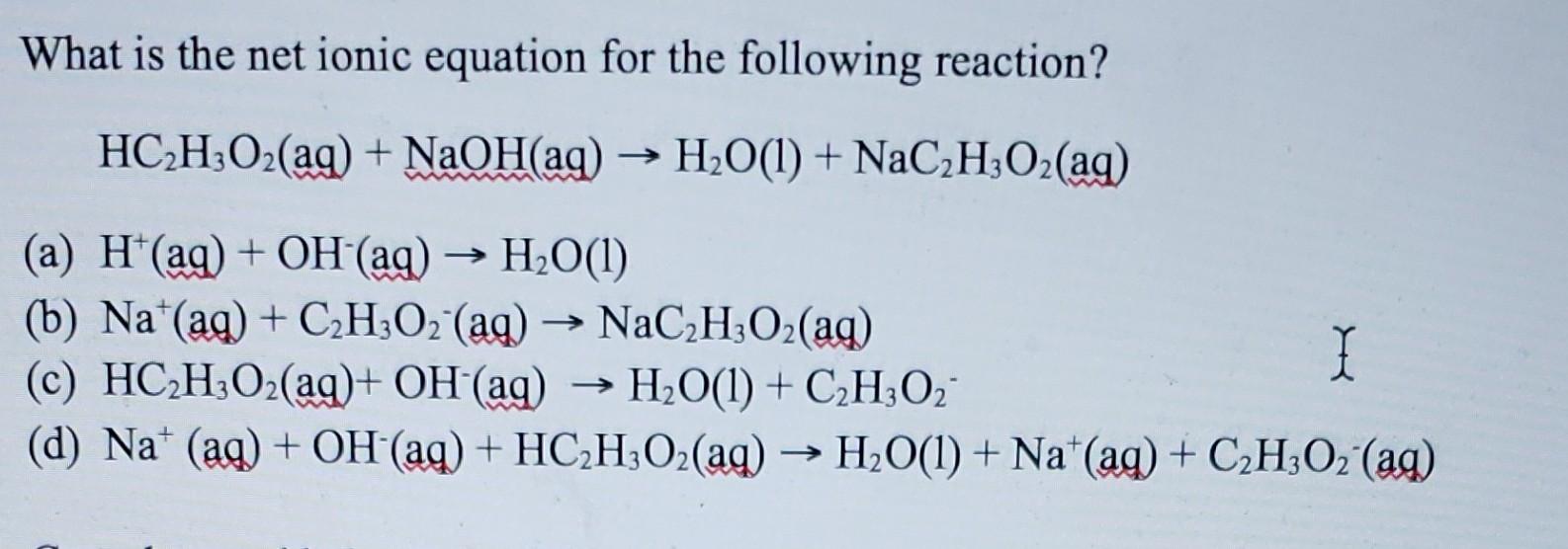 Solved What Is The Net Ionic Equation For The Following Chegg