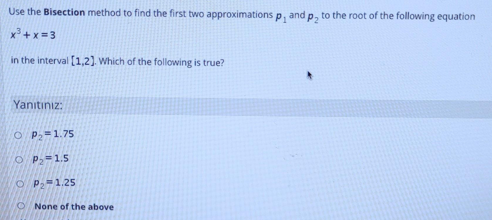 Solved Use The Bisection Method To Find The First Two Chegg