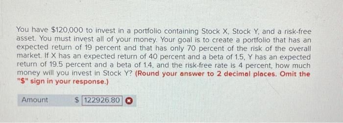 Solved You Have 120 000 To Invest In A Portfolio Containing Chegg