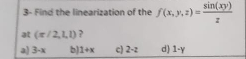 Solved 3 Find The Linearization Of The F X Y Z Sin Xy Z Chegg