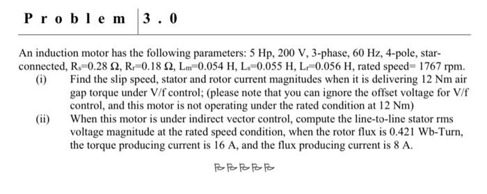 Solved Problem 3 0 An Induction Motor Has The Following Chegg