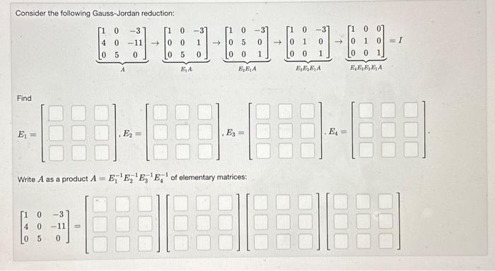 Solved Consider The Following Gauss Jordan Reduction Chegg