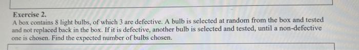 Solved Exercise 2 A Box Contains 8 Light Bulbs Of Which 3 Chegg