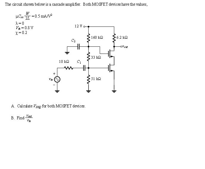 Solved The Circuit Shown Below Is A Cascade Amplifier Both Chegg