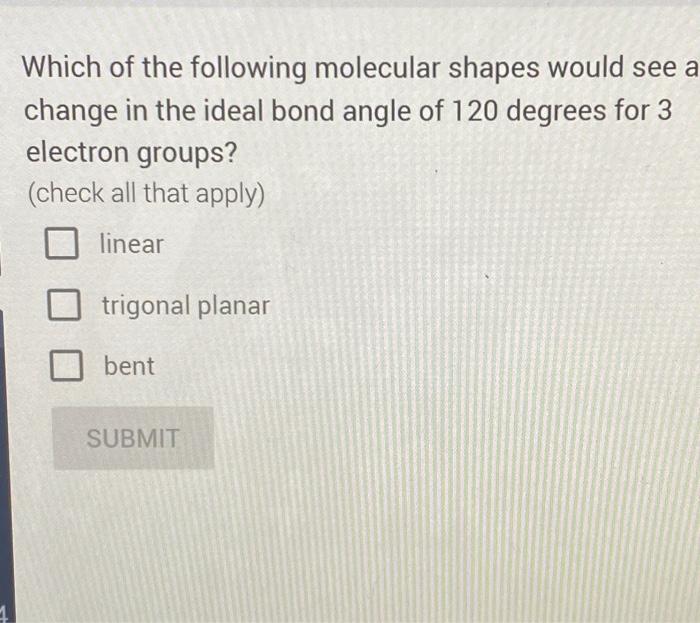 Solved Which Of The Following Molecular Shapes Would See A Chegg