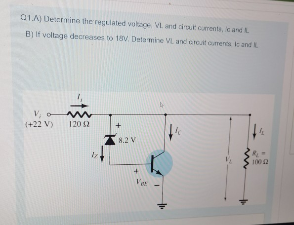 Solved Q1 A Determine The Regulated Voltage VL And Circuit Chegg