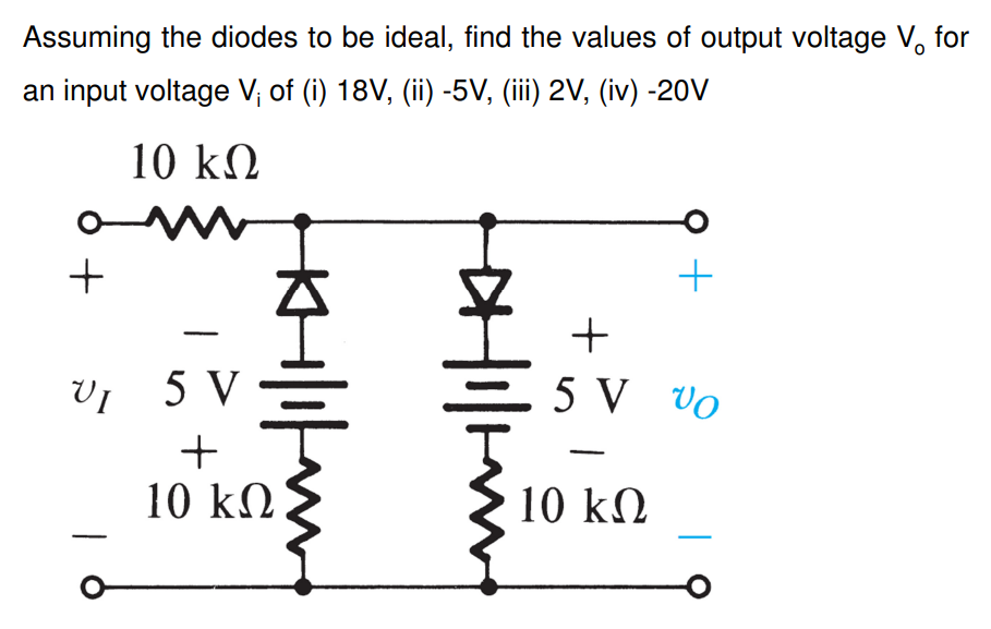 Solved Assuming The Diodes To Be Ideal Find The Values Of Chegg