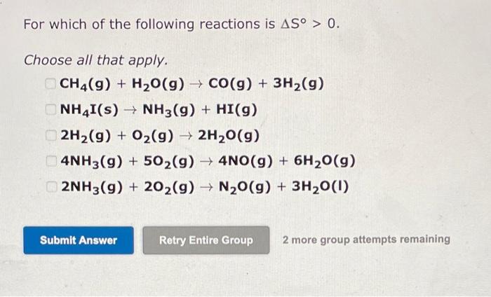 Solved For which of the following reactions is ΔS 0 Choose Chegg