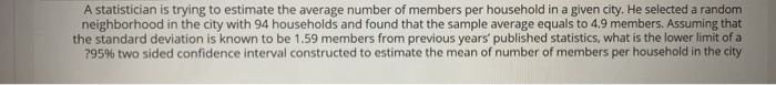 Solved A Statistician Is Trying To Estimate The Average Chegg