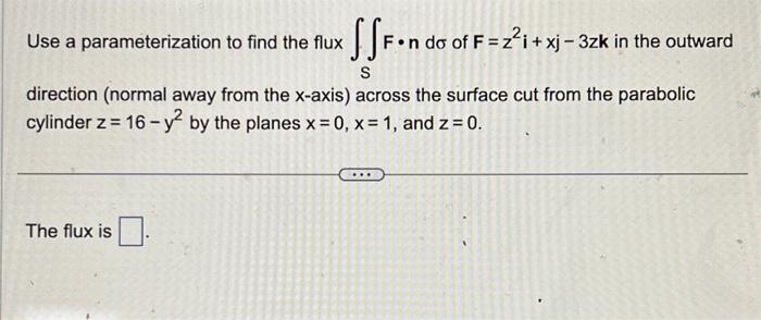 Solved Use A Parameterization To Find The Flux Sfnd Of Chegg