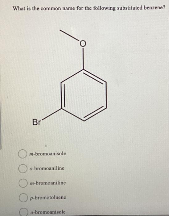 Solved What Is The Common Name For The Following Substituted Chegg