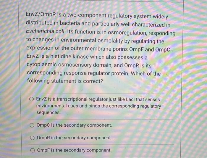 Solved EnvZ OmpR Is A Two Component Regulatory System Widely Chegg