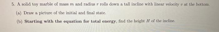 Solved 5 A Solid Toy Marble Of Mass M And Radius R Rolls Chegg