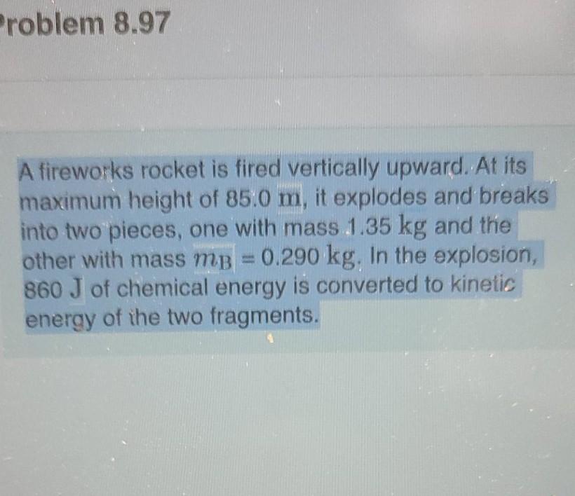 Solved Problem 8 97 A Fireworks Rocket Is Fired Vertically Chegg