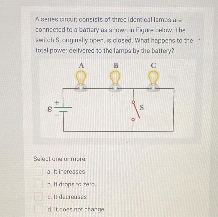 Solved A Series Circuit Consists Of Three Identical Lamps Chegg