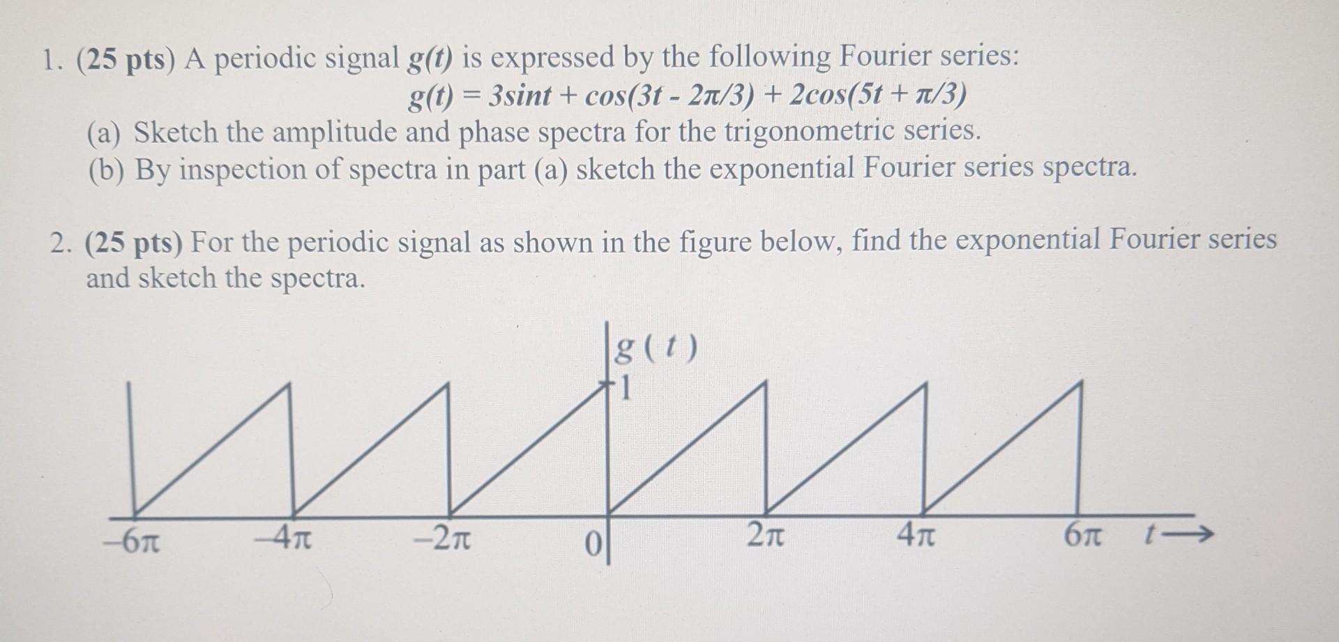 Solved 1 25 Pts A Periodic Signal G T Is Expressed By Chegg