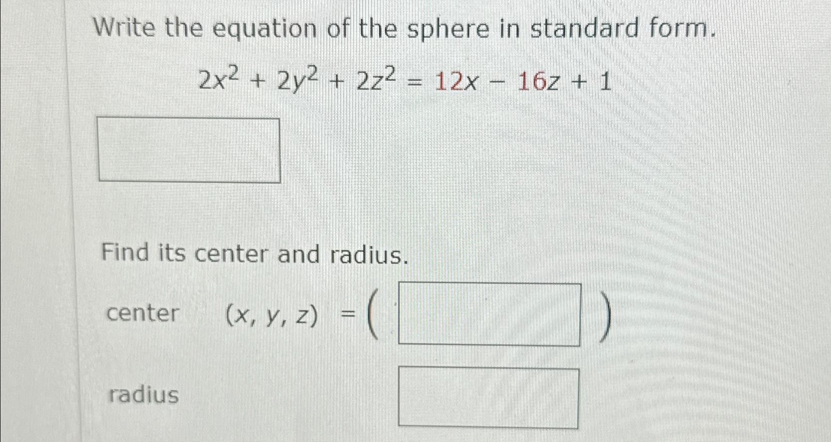 Solved Write The Equation Of The Sphere In Standard Chegg