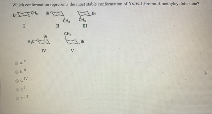 Solved Which Conformation Represents The Most Stable Chegg