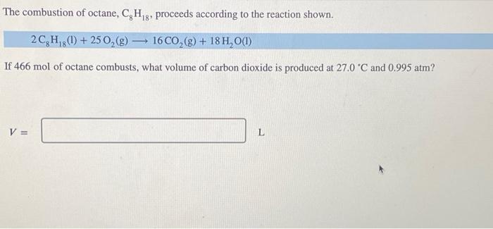 Solved The Combustion Of Octane C8H18 Proceeds According Chegg